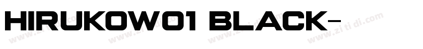 HirukoW01 Black字体转换